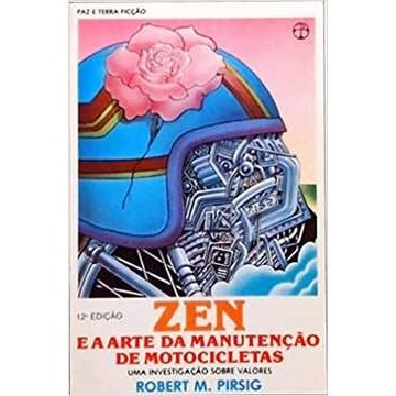 Zen e a arte da manutenção de motocicletas: uma investigação sobre valores autor Robert M.