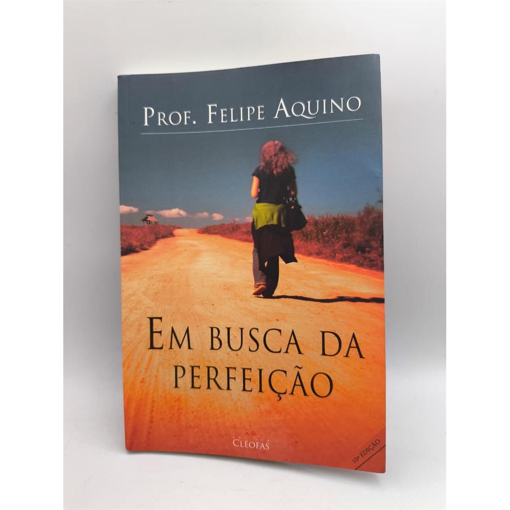 Em Busca de Perfeição autor Felipe Aquino