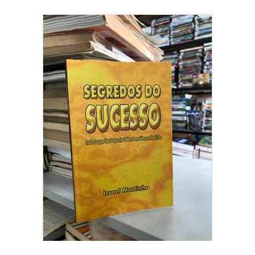 Segredos do Sucesso: Tudo o Que Você Queria Saber pa...