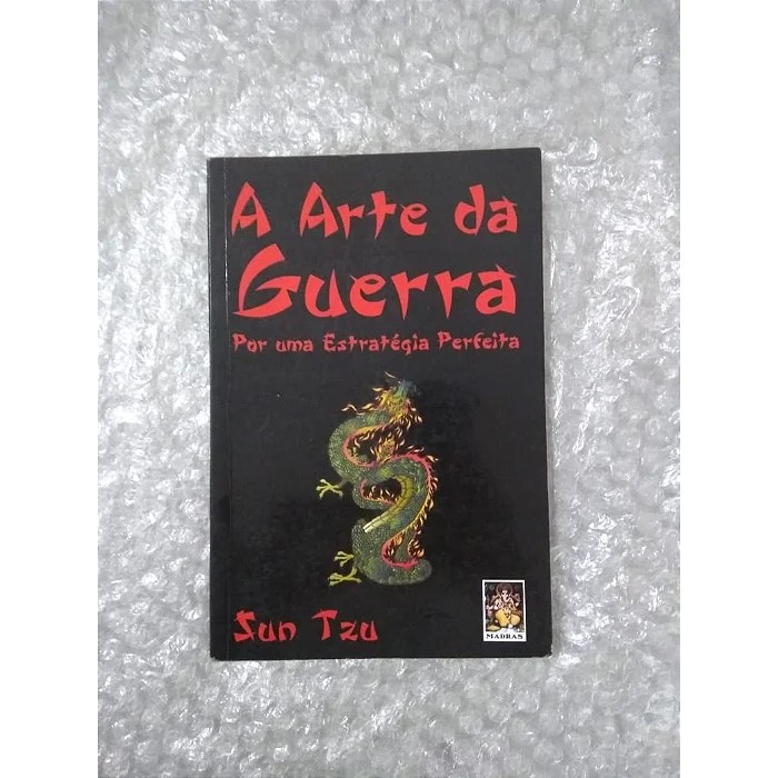 A Arte da Guerra - Por Uma Estratégia Perfeita autor Sun Tzu