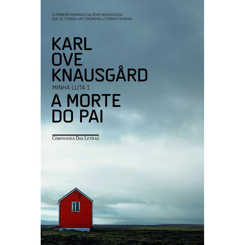 A Morte do Pai - Volume 1. Série Minha Luta autor Karl Ove Knausgard