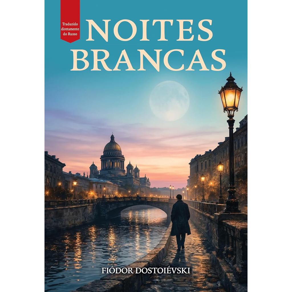 Noites Brancas | Edição Especial | Fiódor Dostoiévski