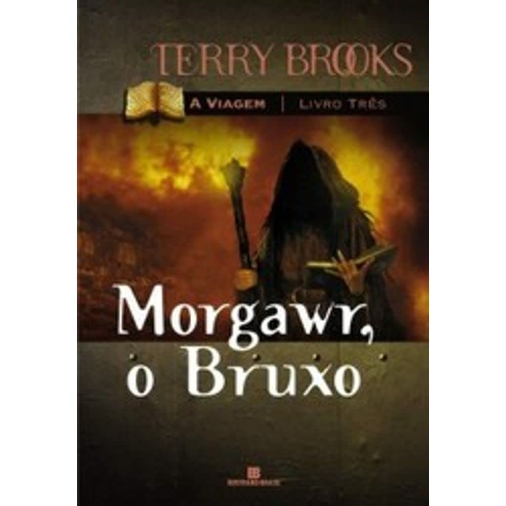 Morgawr, o Bruxo (Coleção: a Busca do Cavaleiro da Palavra - Vol.3) autor Terry Brooks