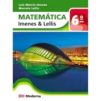 Livro Matemática Imenes & Lellis 6° Ano de Luiz Márcio Imenes e Marcelo Lellis 8007680