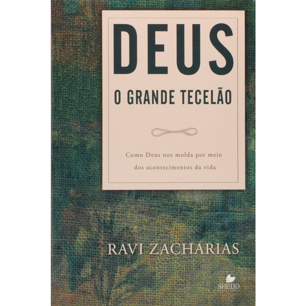 Deus o Grande Tecelão | Ravi Zacharias