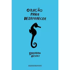 Oração para Desaparecer | Socorro Acioli