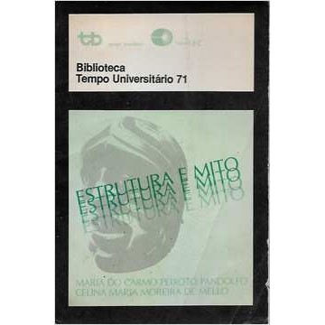 Estrutura e Mito: Introdução a Posições de Levi-strauss autor Maria do Carmo Pandolfo e Celina Moreira de Mello
