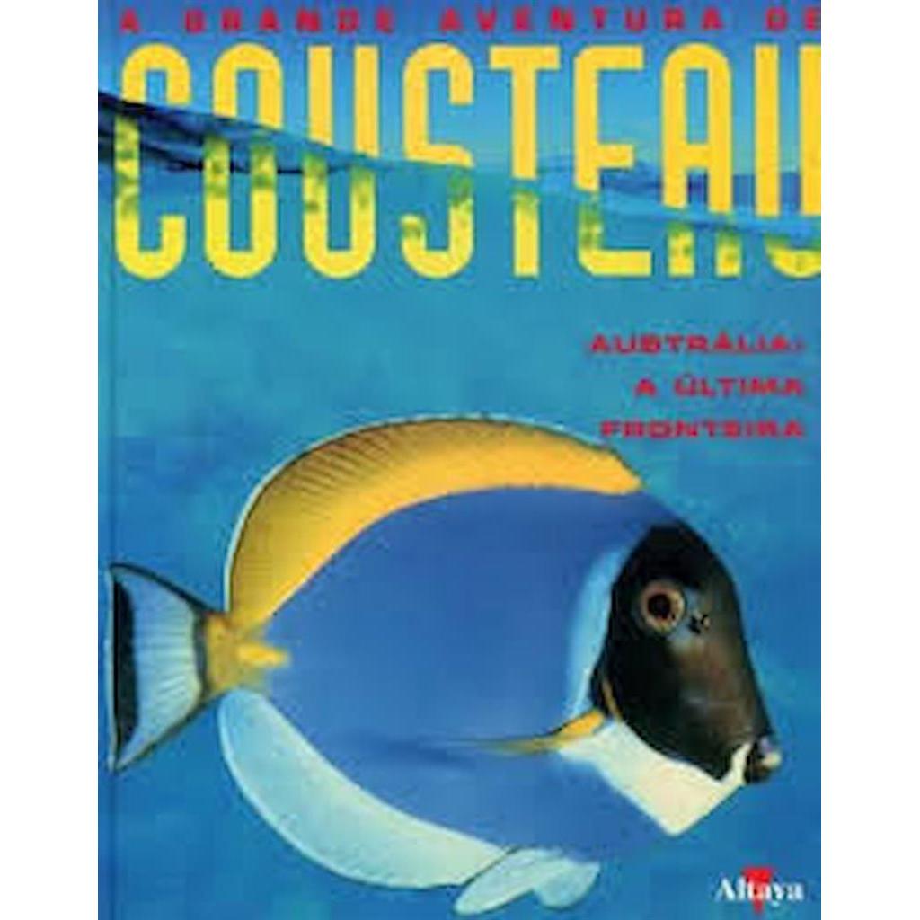 A Grande Aventura de Cousteau - australia: a ultima fronteira autor Altaya