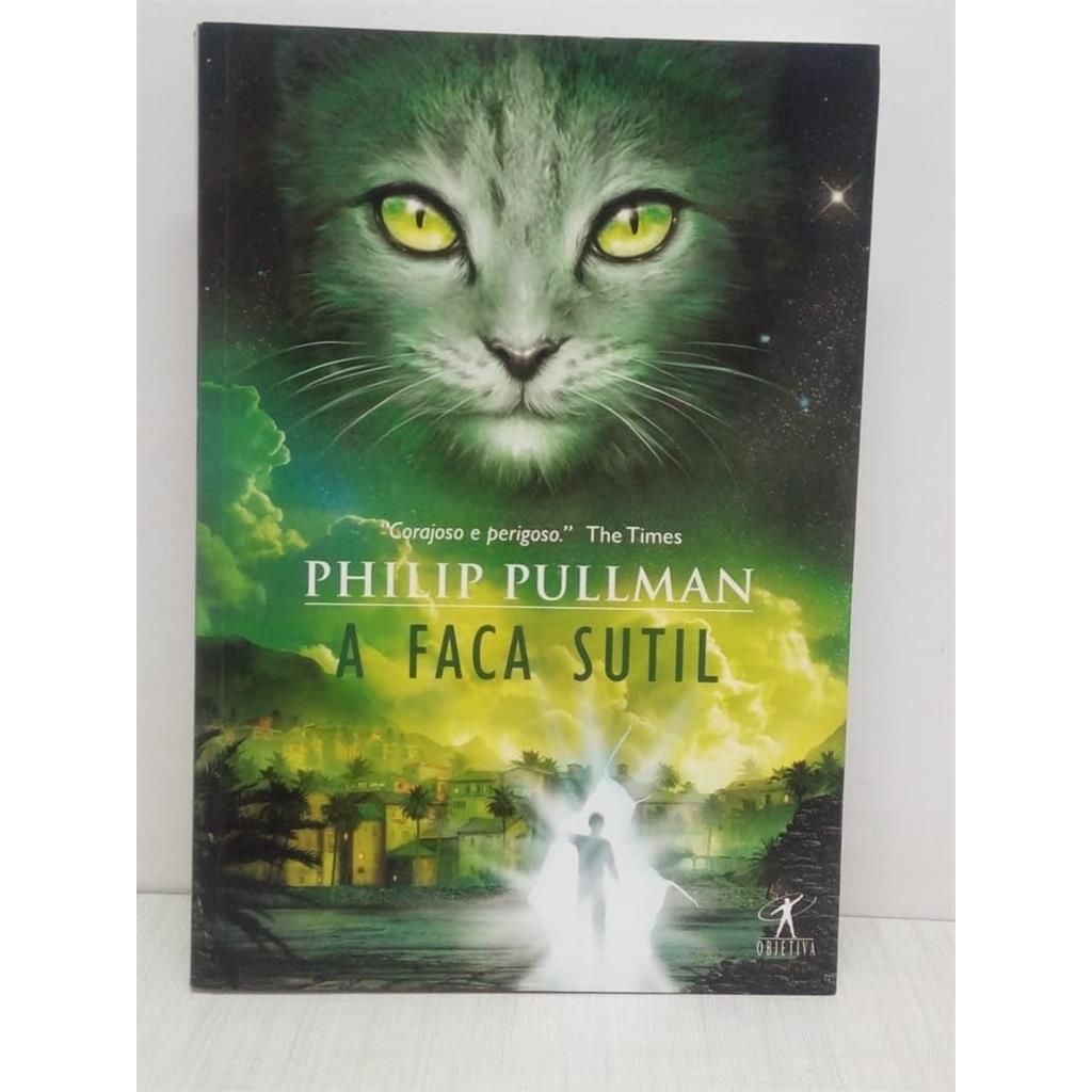 A Faca Sutil (Coleção: Fronteiras do Universo - Vol.2) autor Philip Pullman