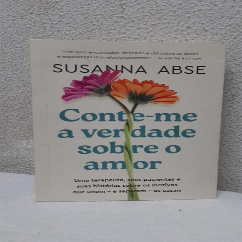 Conte-Me A Verdade Sobre O Amor autor Susanna Abse
