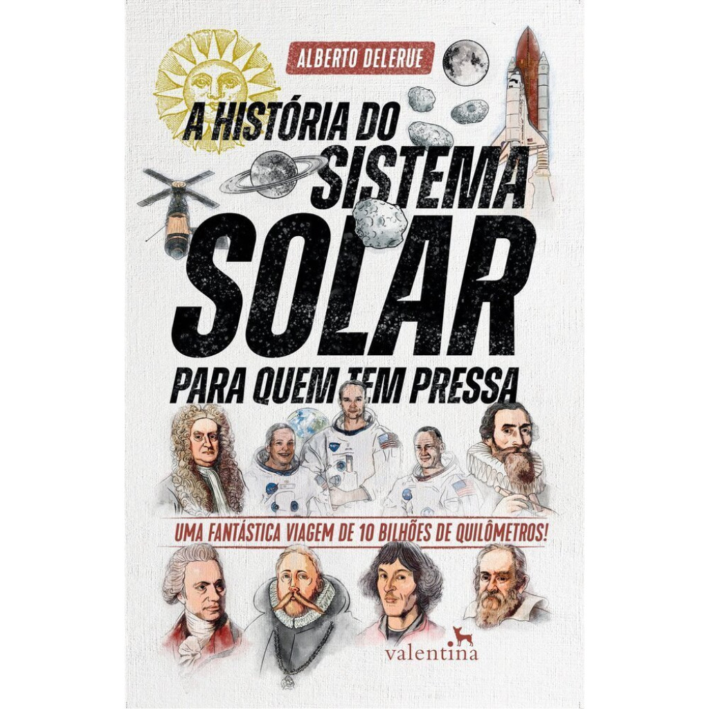 A História do Sistema Solar para quem tem pressa: Uma fantástica viagem de 10 bilhões de quilômetros!