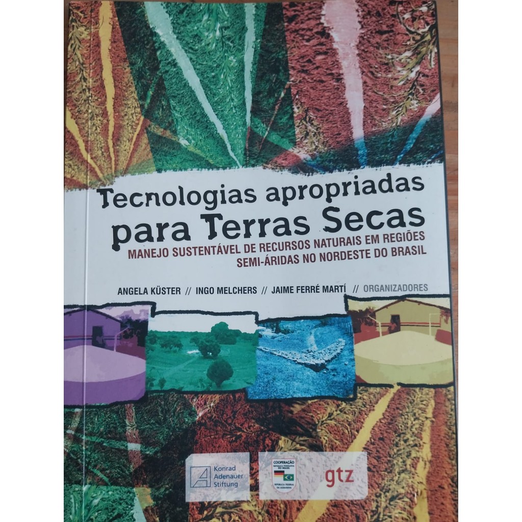 LIVRO,TECNOLOGIAS APROPRIADAS PARA TERRAS SECAS, MANEJO SUSTENTÁVEL DE RECURSOS NATUARAIS, ANGELA KÜSTER, INGO MELCHERS