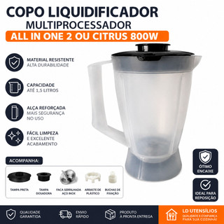 Copo Liquidificador All In One 2 ou Citrus 800w Multiprocessador Compativel Envio Rápido Oferta