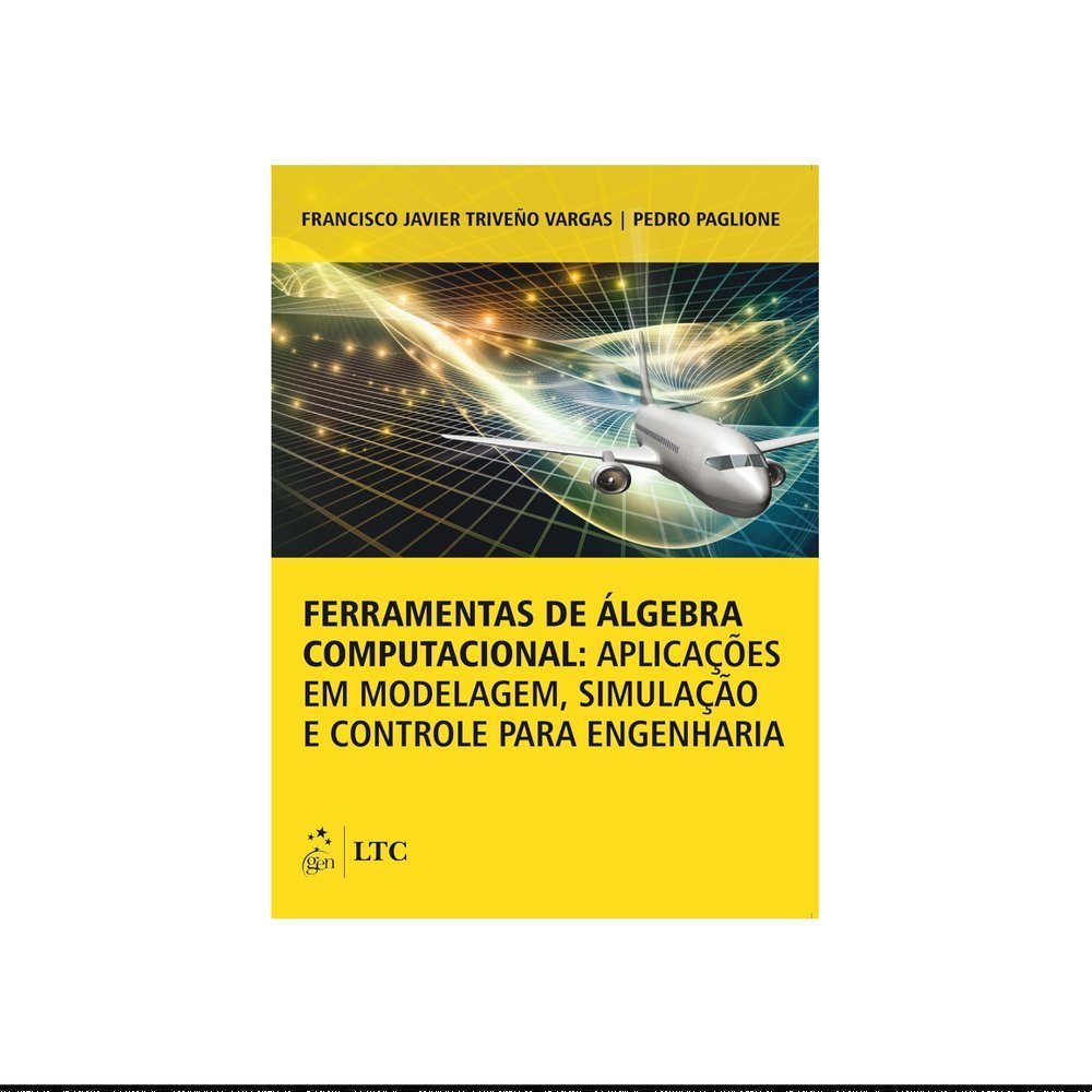 Ferramentas de Álgebra Computacional; Aplic. em Model., Simul. e Controle para Engenharia: Aplicaçõe