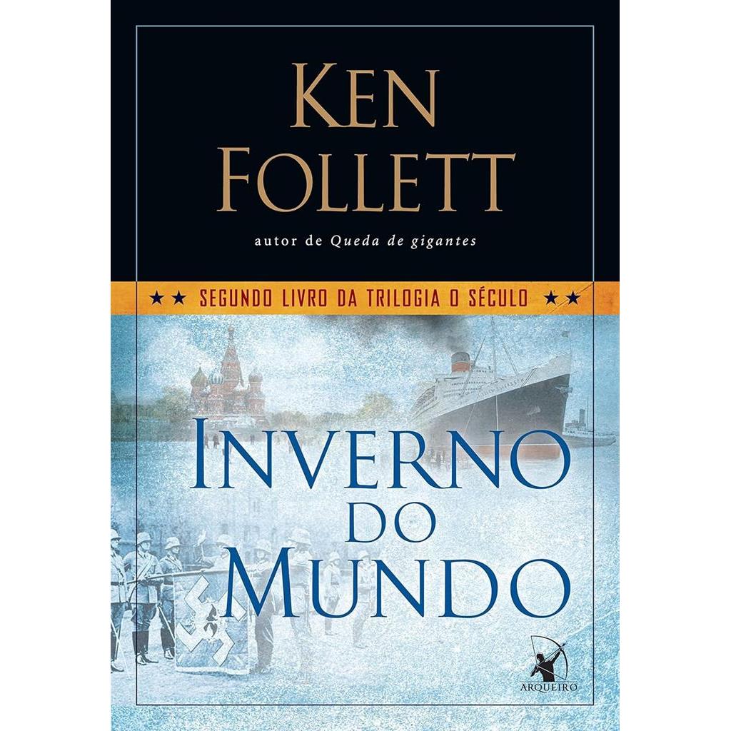 Inverno do mundo (Trilogia O Século Livro 2) autor Ken Follett