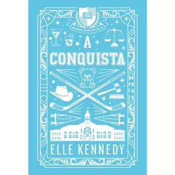A Conquista (Nova edição) | Amores Improváveis | Vol. 4 | Elle Kennedy