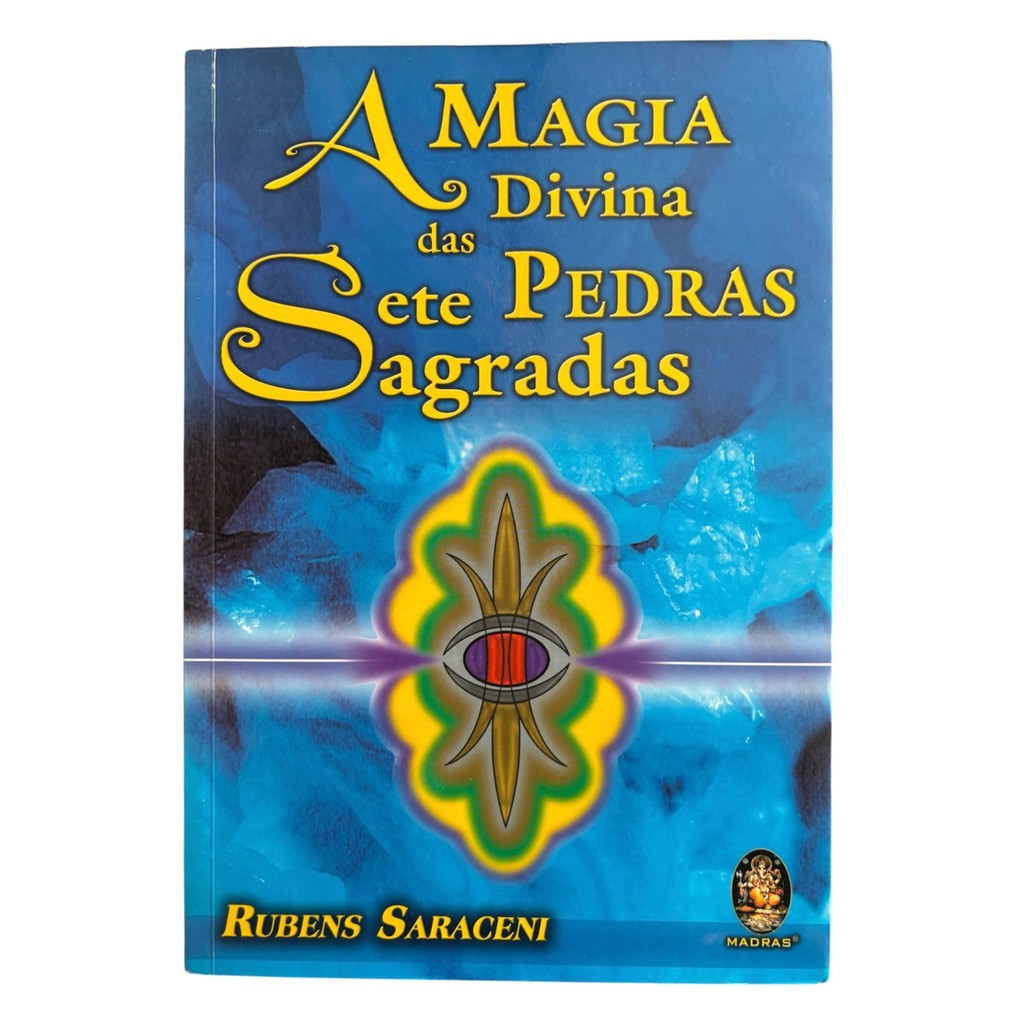Livro: A Magia Divina das Sete Pedras Sagradas - Rubens Saraceni