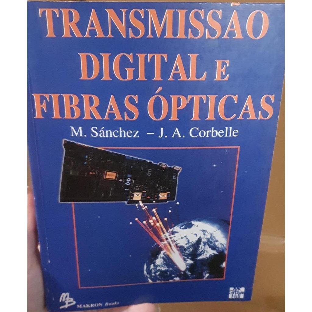 Transmissão Digital e Fibras Opticas autor M. Sanchez; J. A. Corbelle