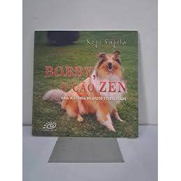 Livro Bobby, o Cão Zen Uma História de Afeto e Fidelidade de Koji Fujila 8019987