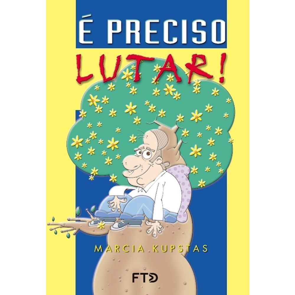 É Preciso Lutar de Marcia Kupstas