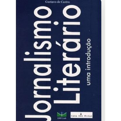 Livro Jornalismo Literário Uma Introdução de Gustavo de Castro 8014684