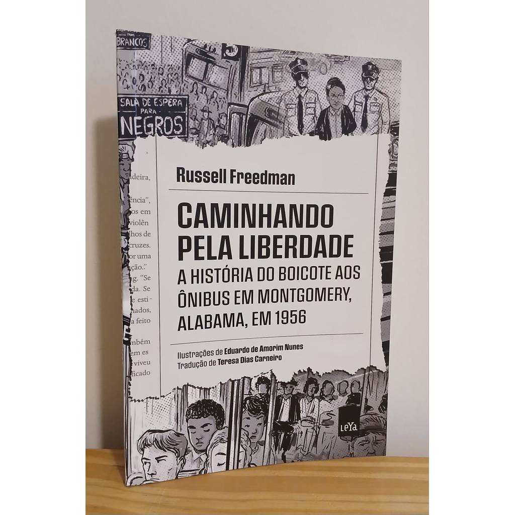 Caminhando pela Liberdade: a história do boicote aos ônibus em Montgomery, Alabama, em 1956 de Russell Freedman 8004864