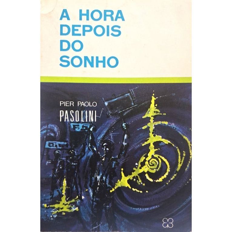 A Hora Depois do Sonho de Pier Paolo Pasolini 8008943