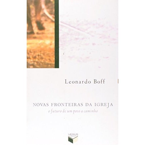 Livro Novas Fronteiras da Igreja O Futuro de Um Povo a Caminho de Leonardo Boff 8023358
