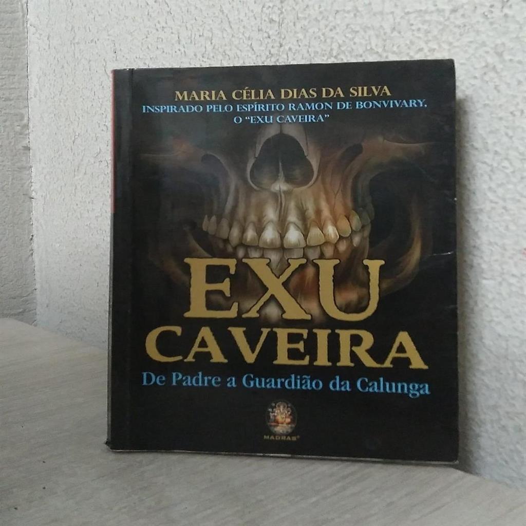 EXU CAVEIRA: DE PADRE A GUARDIÃO DA CALUNGA autor MARIA CÉLIA DIAS DA SILVA