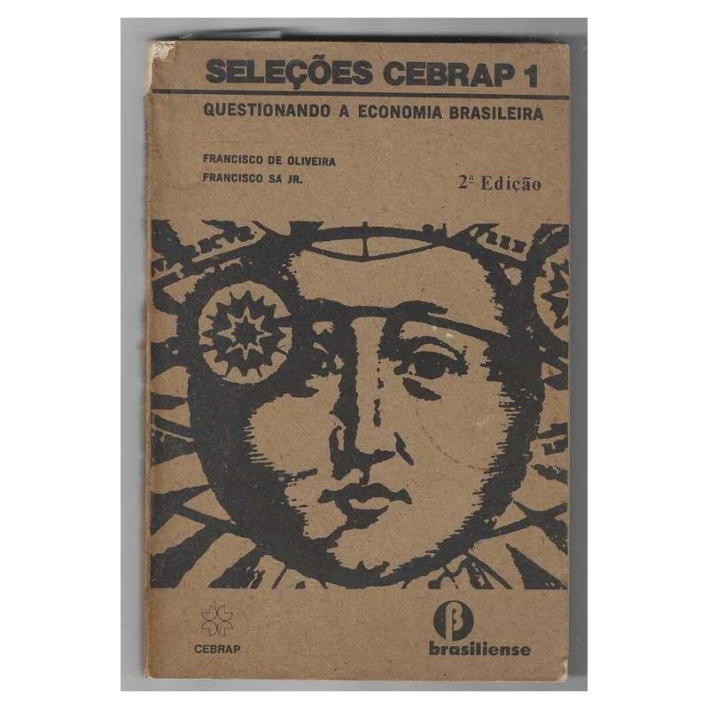 Seleções Cebrap 1 - Questionando a Economia Brasileira autor Francisco de Oliveira e Outros