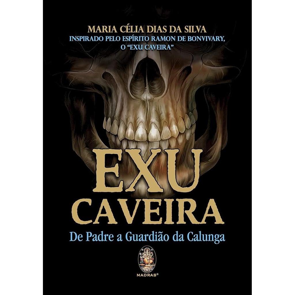 Exu Caveira - De Padre a Guardião da Calunga autor Maria Célia Dias Da Silva