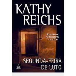 SEGUNDA-FEIRA DE LUTO autor KATHY REICHS