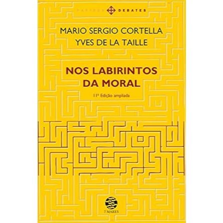 Nos Labirintos Da Moral Autor: Mario Sergio Cortella E Yves De La Taille - Astro