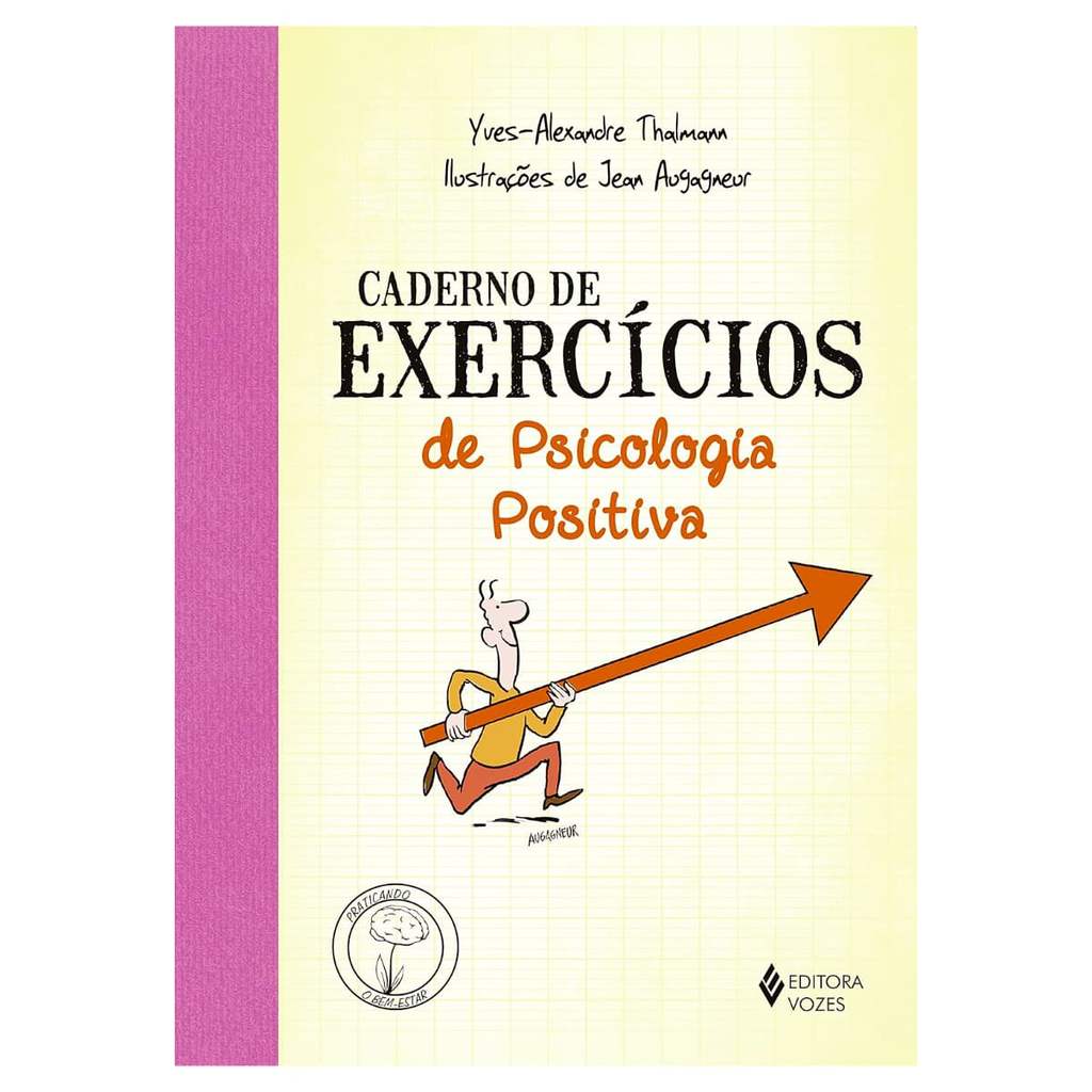 Caderno de Exercícios de Psicologia Positiva - Yves-Alexandre Thalmann