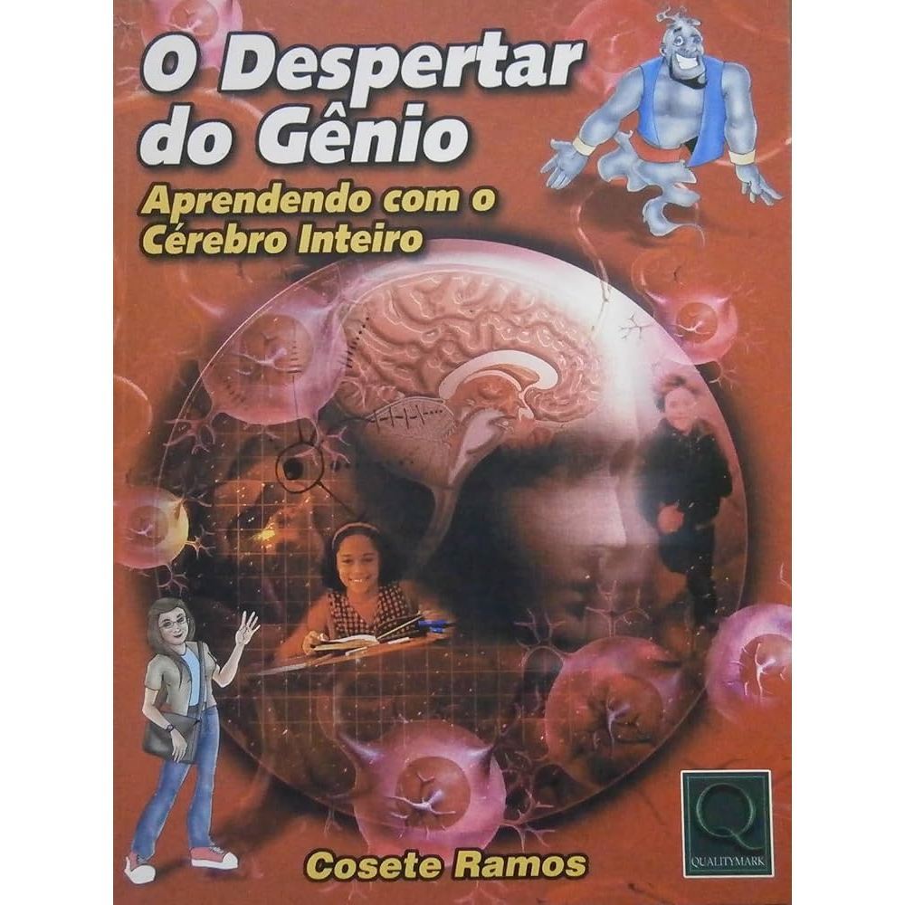 Livro - O Despertar Do Gênio Aprendendo Com O Cérebro Inteiro de Cosete Ramos- Liv