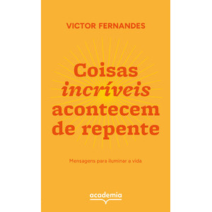Coisas incríveis acontecem de repente