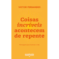 Coisas incríveis acontecem de repente