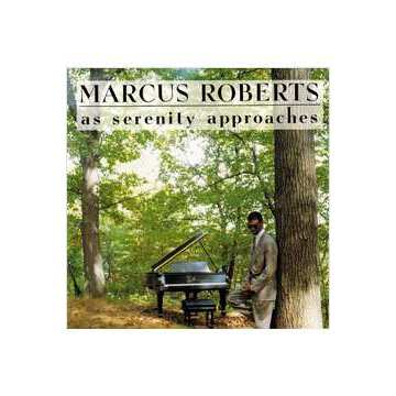 CD Marcus Roberts Cd - as Serenity Approaches