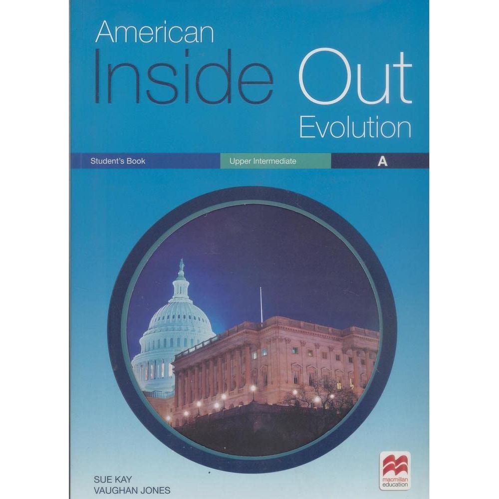 American inside out evolution - upper intermediate A- Student''s book autor SUE KAY - VAUGHAN JONES