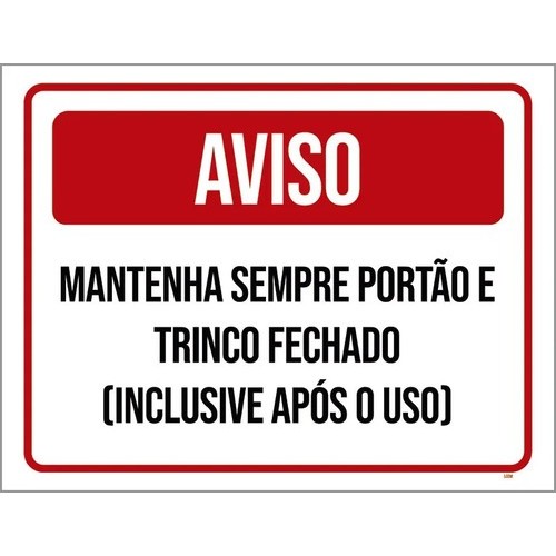 Placa Aviso Mantenha Sempre Portão Trinco Fechado