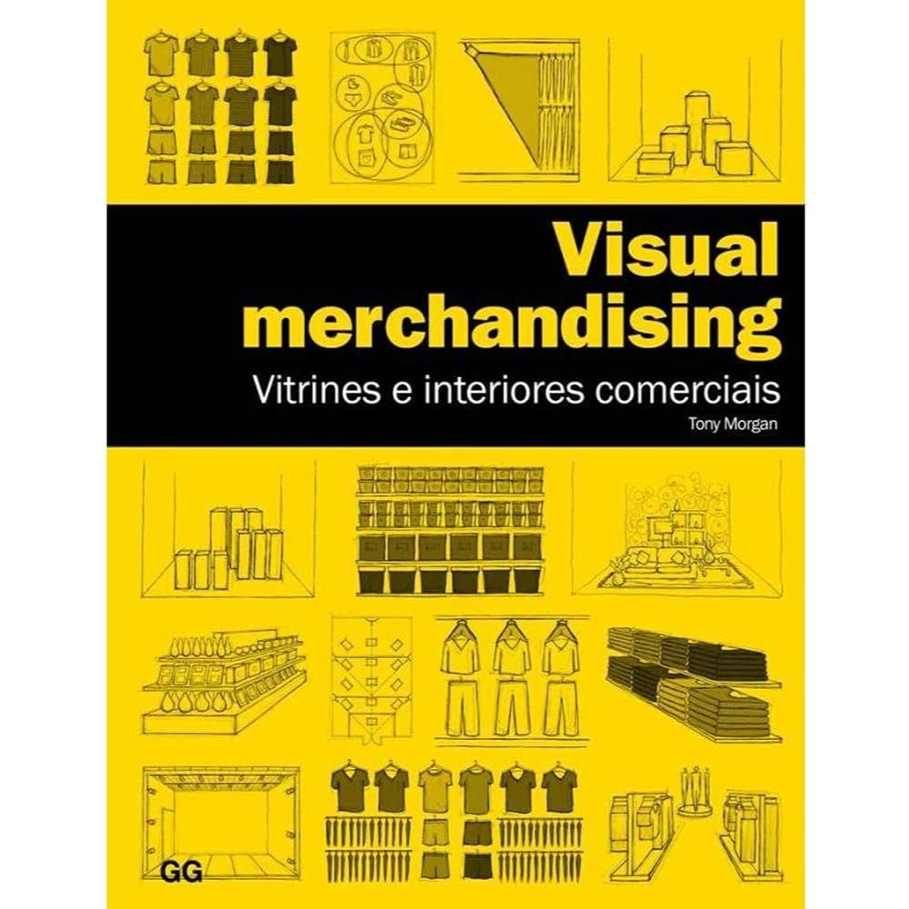 Livro - Visual merchandising Vitrines e Interiores Comerciais de Tony Morgan- Liv