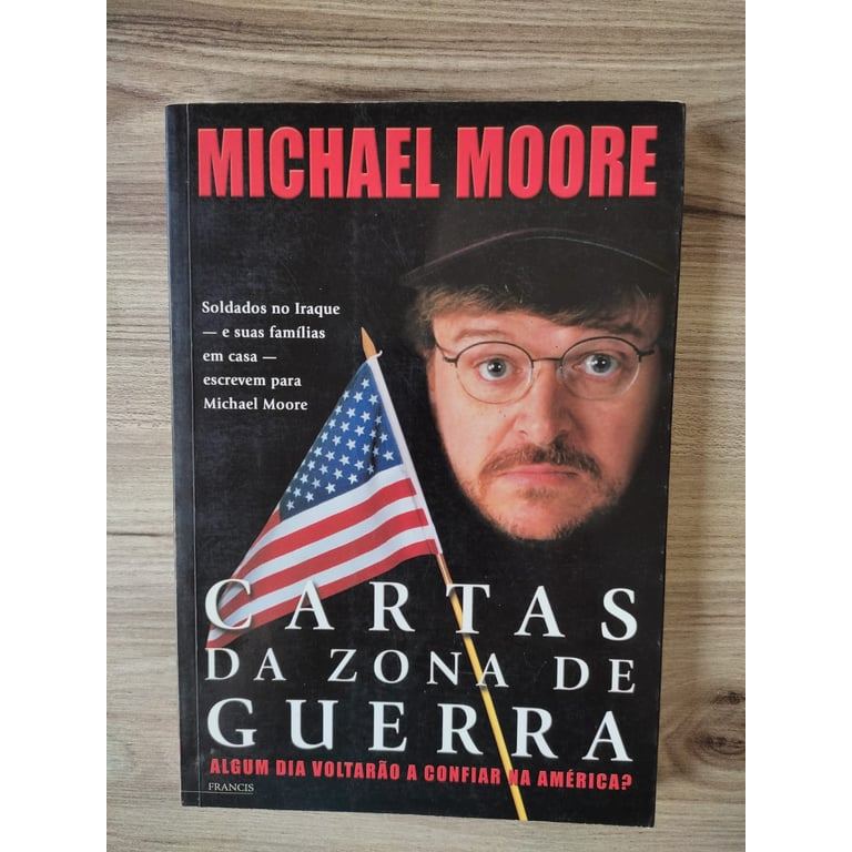 Cartas Da Zona De Guerra: Algum Dia Voltarão A Confiar Na América? de Michael Moore 7716679