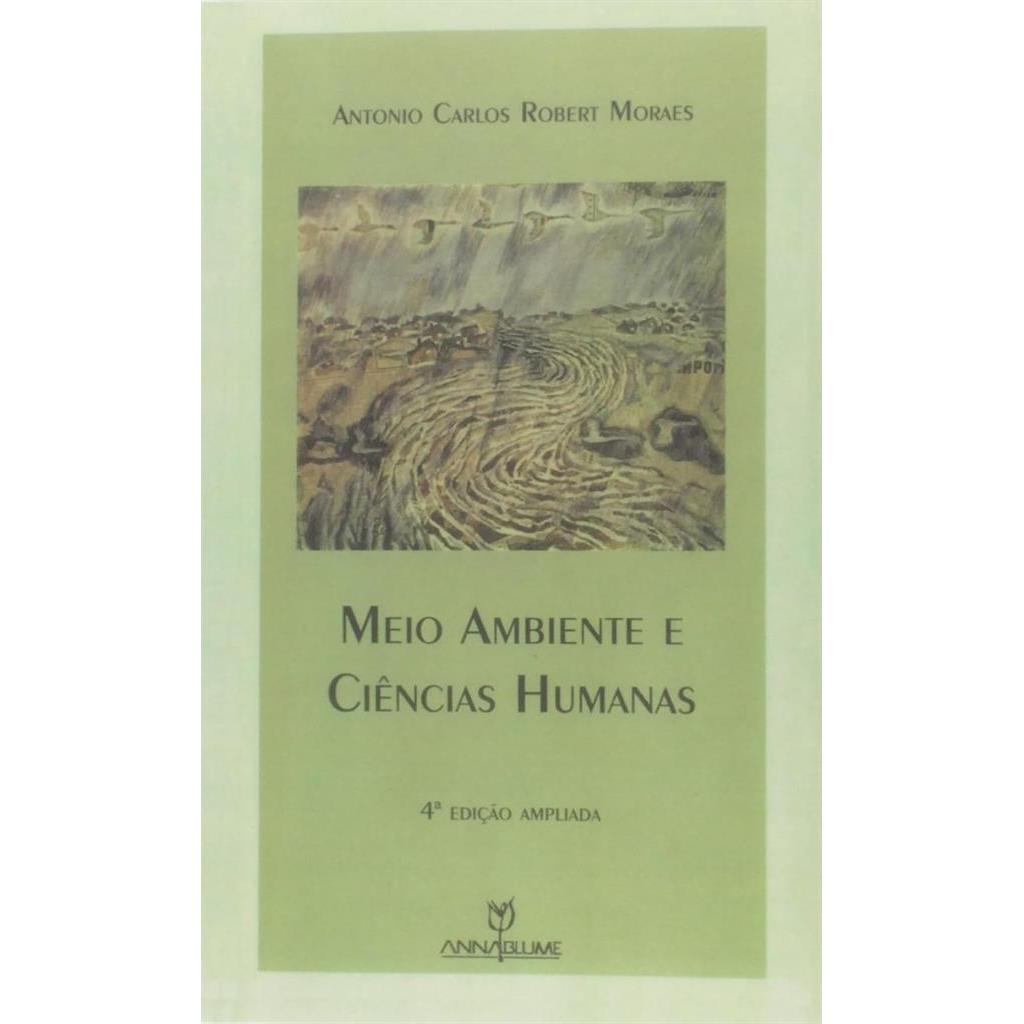 Meio Ambiente e Ciências Humanas autor Moraes, Antonio Carlos Robert