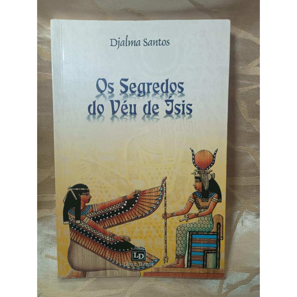 Os Segredos do Véu de Ísis autor Djalma Santos
