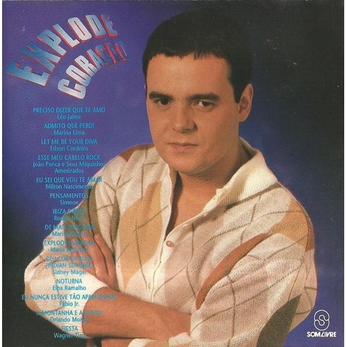 CD LÉO JAIME / MARINA LIMA / EDSON CORDEIRO / MILTON NASCIMENTO / ROUPA NOVA EXPLODE CORAÇÃO