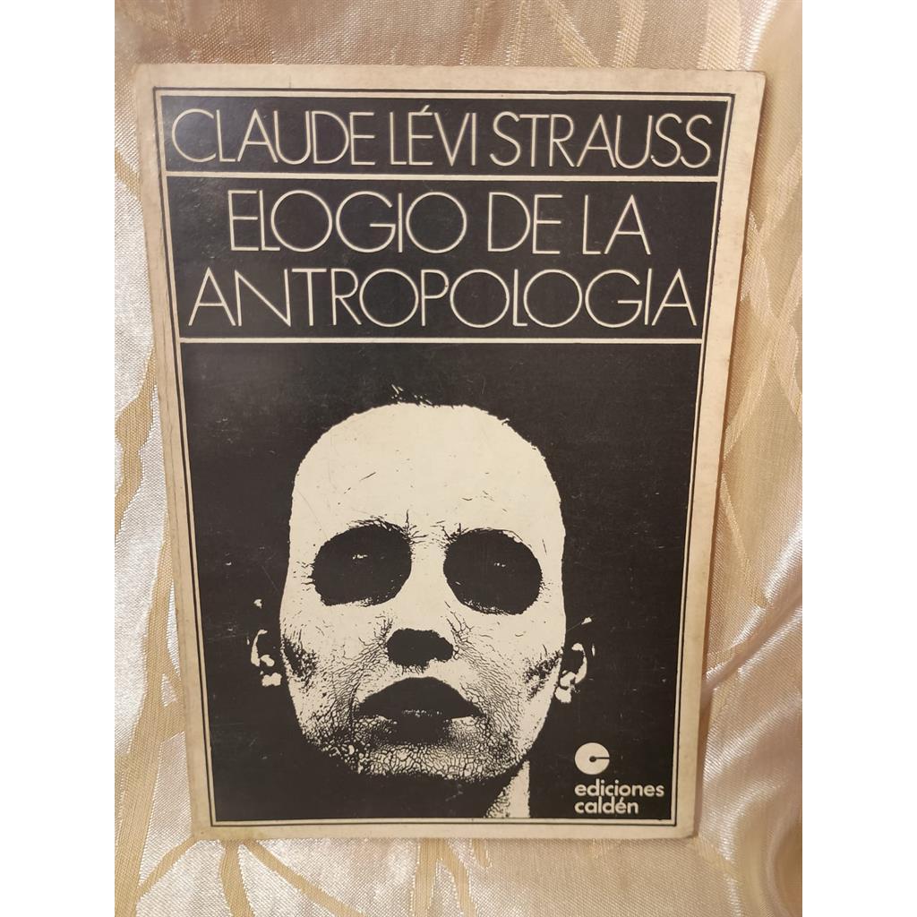 Elogio de La Antropologia autor Claude Lévi Strauss