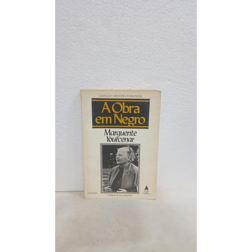 A obra em negro autor Marguerite Yourcenar