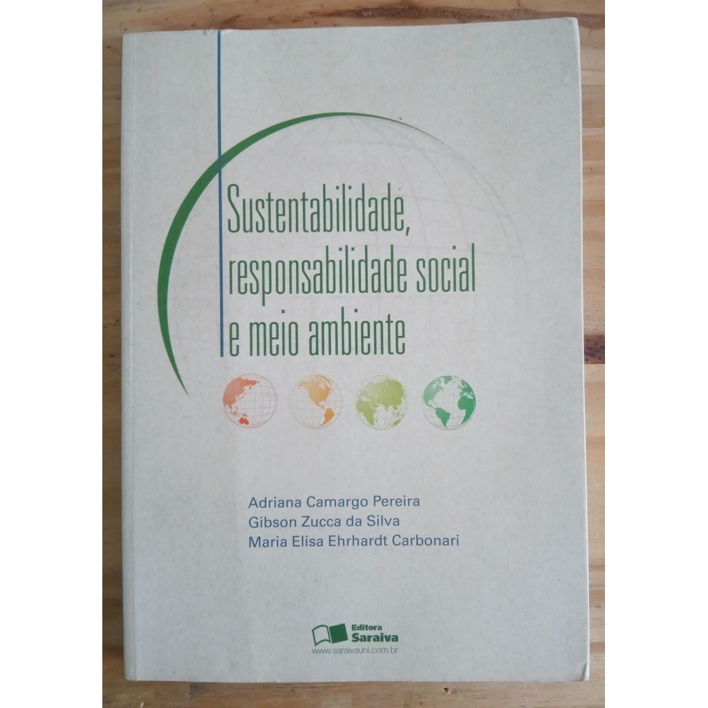 LIVRO, SUSTENTABILIDADE, RESPONSABILIDADE SOCIAL E MEIO AMBIENTE, ADRIANO CAMARGO PEREIRA, GIBSON ZUCCA, MARIA ELISA C.