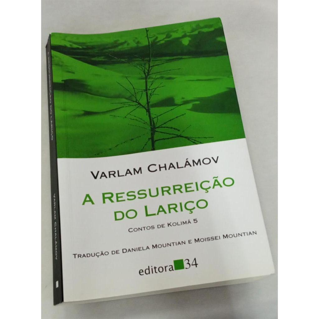 A Ressurreicao do Larico - Contos de Kolima 5 (Tradução de Daniela, Moissei Mountian) autor Varlam Chalamov