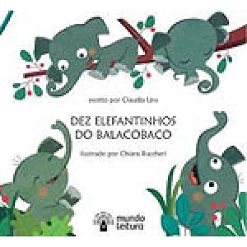 Livro Dez Elefantinhos do Balacobaco de Claudia Lins e Ilustrações de Chiara Buccheri 8020072